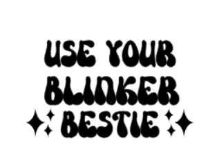 Use Your Blinker Bestie Decal